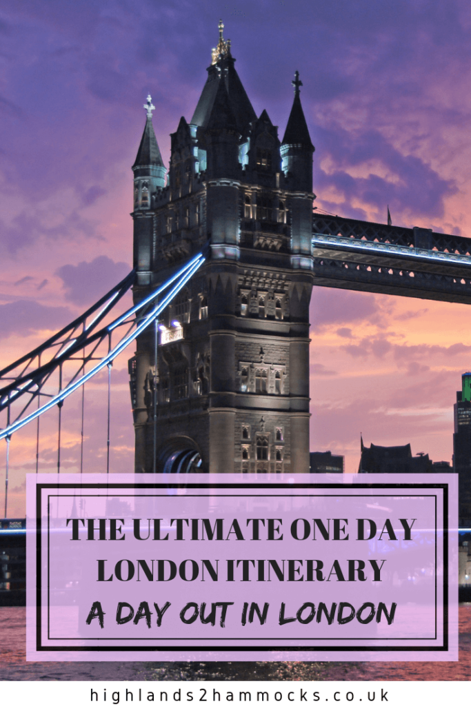 London's Ultimate Full Day Itinerary | highlands2hammocks