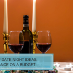 Cheap Date Night Ideas: Romance on a Budget
