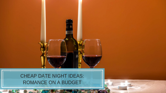 Read more about the article Cheap Date Night Ideas: Romance on a Budget