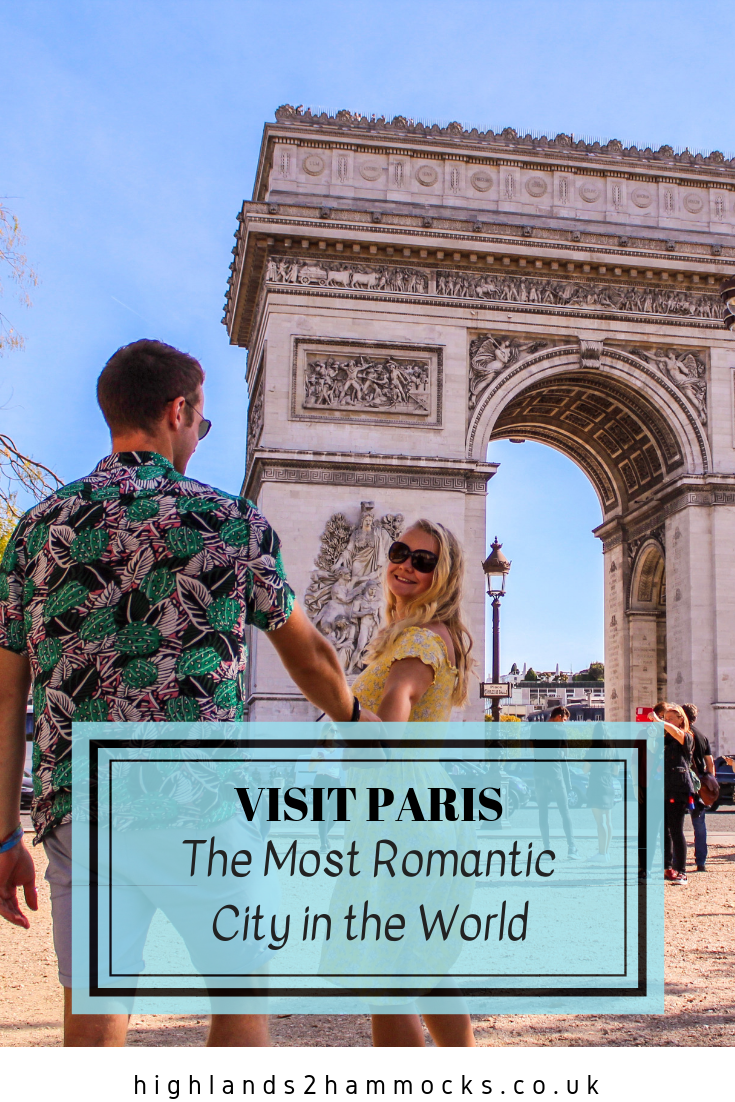 Visit Paris: The Most Romantic City in the World