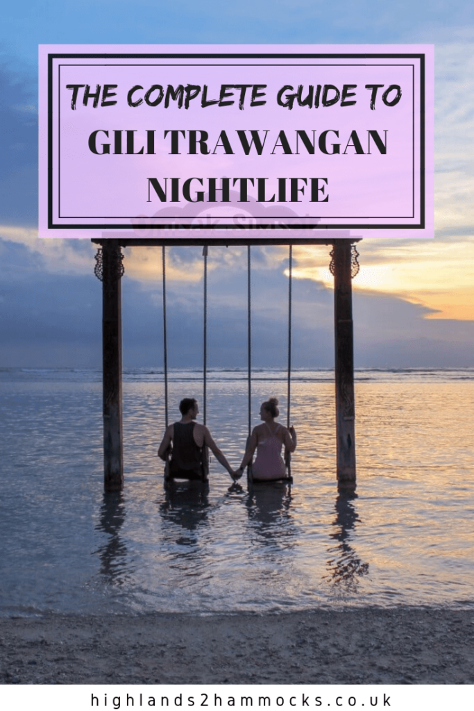 Gili Trawangan Party The Complete Guide to Gili Trawangan Nightlife highlands2hammocks