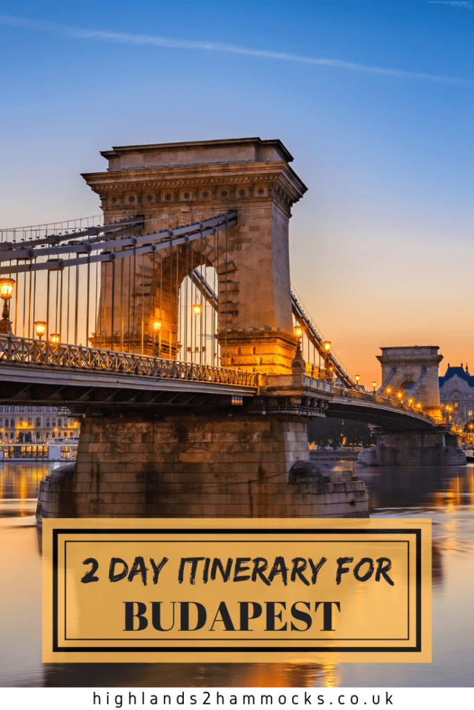 Two Days In Budapest - The Ultimate Budapest Itinerary - Highlands2hammocks