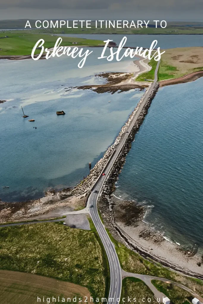 Churchill Barriers - A Complete Orkney Islands Itinerary