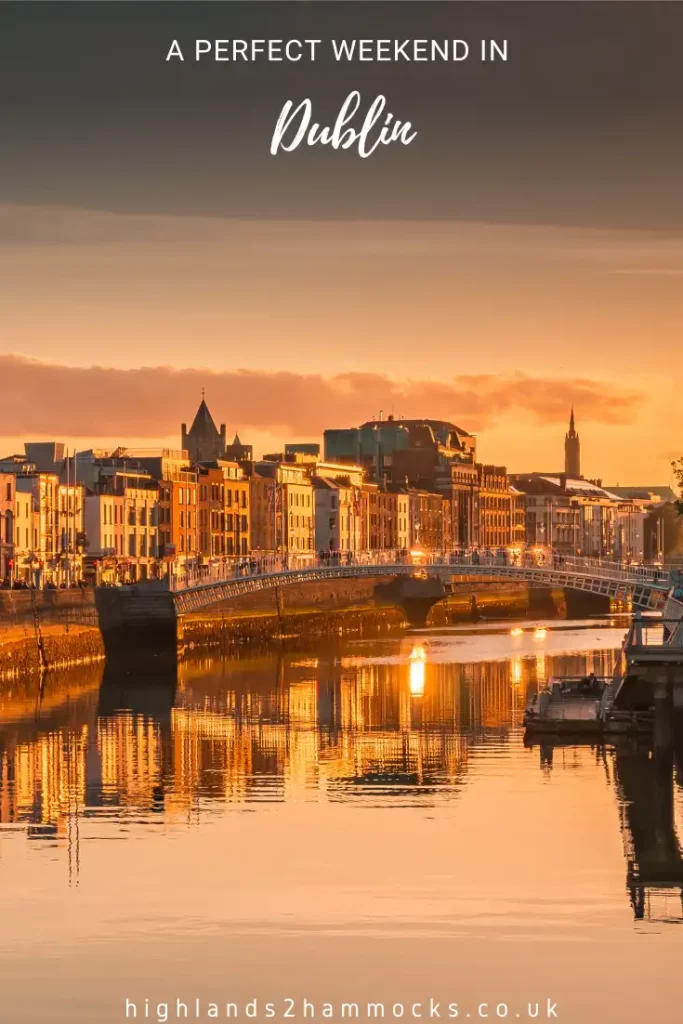 The ultimate guide for a perfect weekend in Dublin