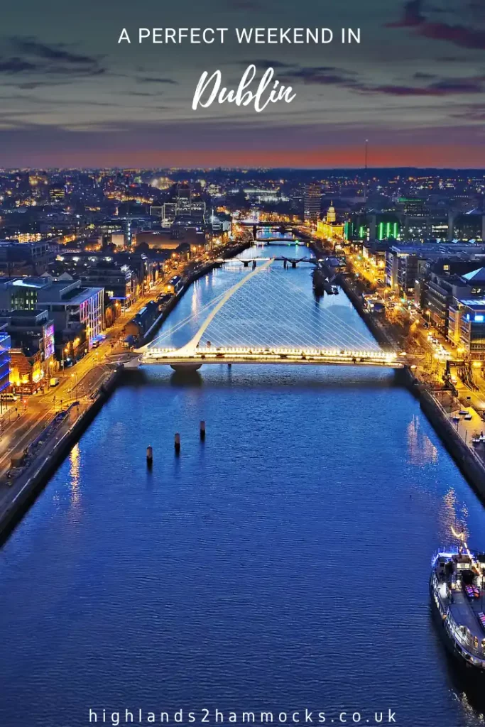 The ultimate guide for a perfect weekend in Dublin