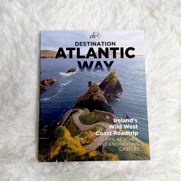 Destination Atlantic Way Guide Book - The Ultimate Wild Atlantic Way Road Trip Book